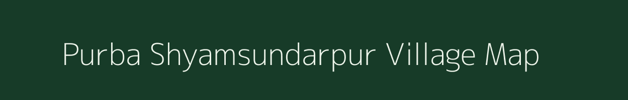 Purba Shyamsundarpur village map in West Bengal