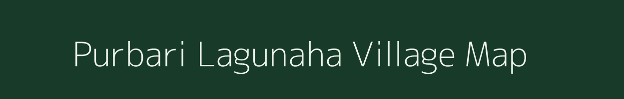 Purbari Lagunaha village map in Bihar