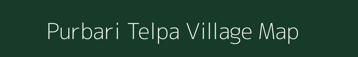 Purbari Telpa village map in Bihar