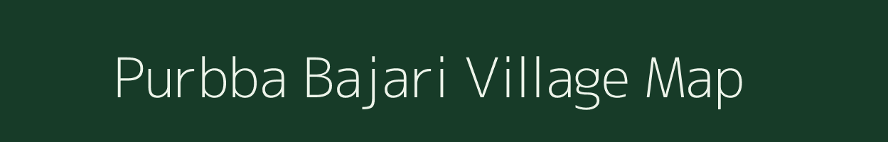 Purbba Bajari village map in West Bengal