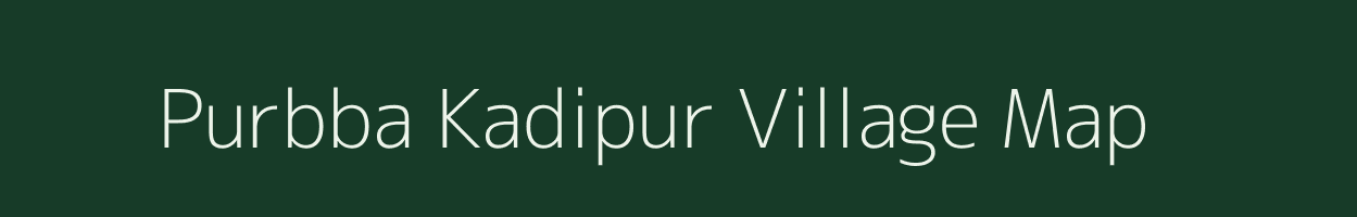 Purbba Kadipur village map in West Bengal