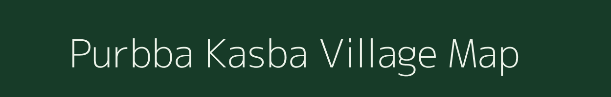 Purbba Kasba village map in West Bengal