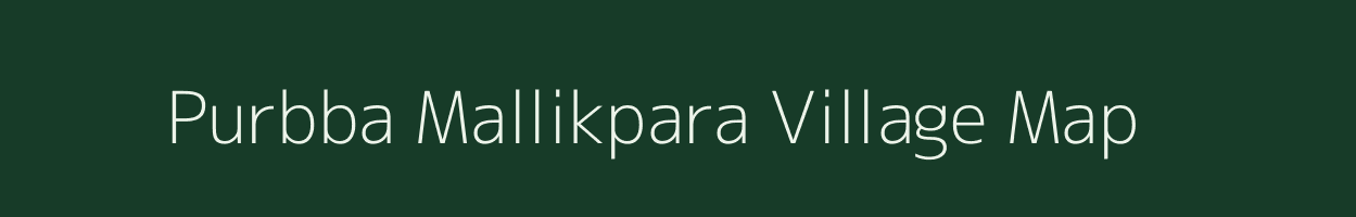 Purbba Mallikpara village map in West Bengal