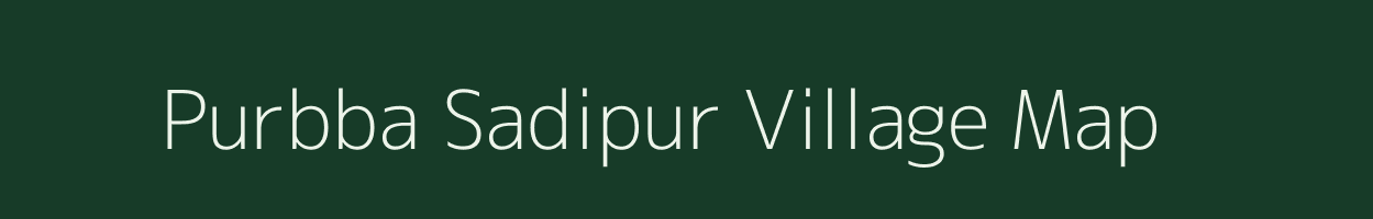 Purbba Sadipur village map in West Bengal