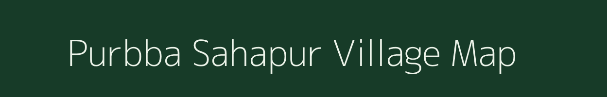 Purbba Sahapur village map in West Bengal