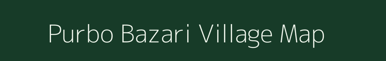 Purbo Bazari village map in Assam