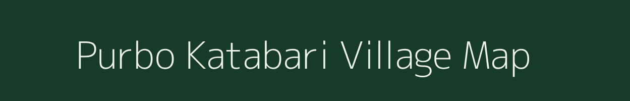 Purbo Katabari village map in Assam