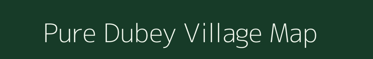 Pure Dubey village map in Uttar Pradesh