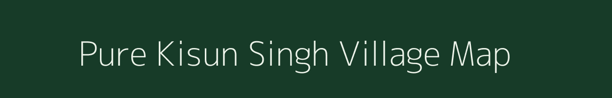 Pure Kisun Singh village map in Uttar Pradesh