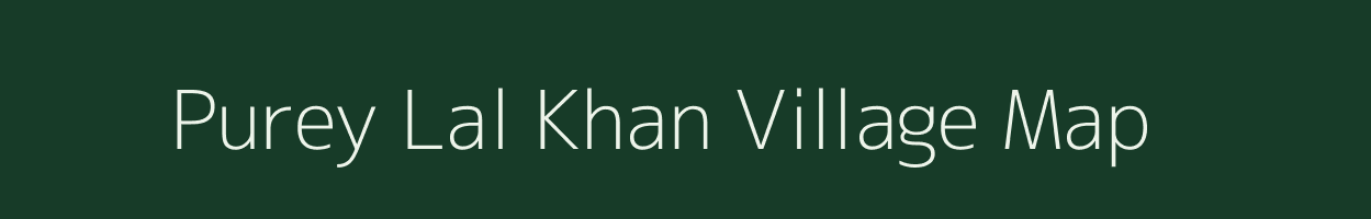 Purey Lal Khan village map in Uttar Pradesh