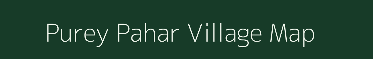 Purey Pahar village map in Uttar Pradesh