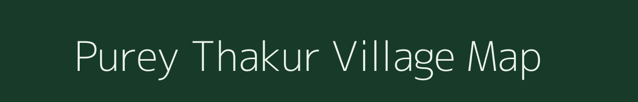 Purey Thakur village map in Uttar Pradesh