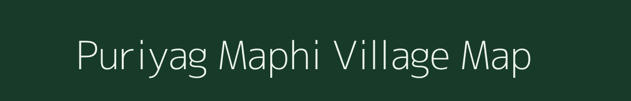 Puriyag Maphi village map in Uttarakhand