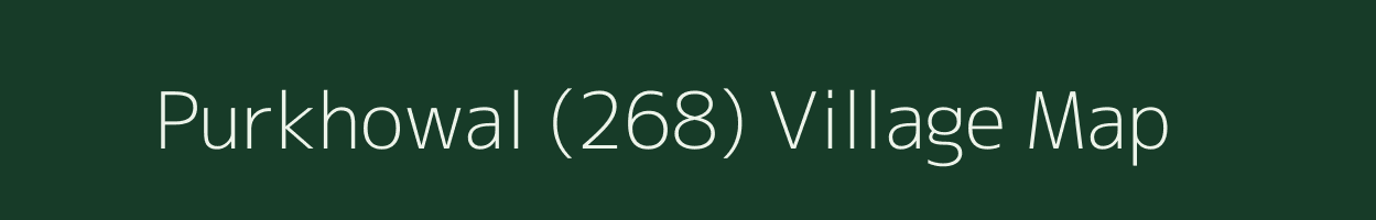 Purkhowal (268) village map in Punjab