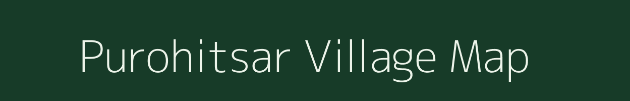 Purohitsar village map in Rajasthan