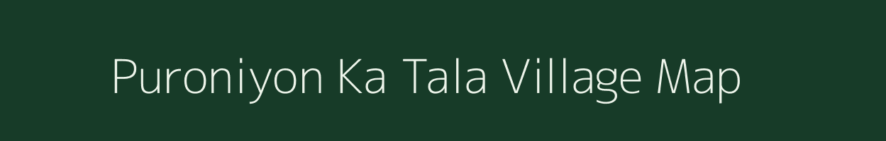 Puroniyon Ka Tala village map in Rajasthan