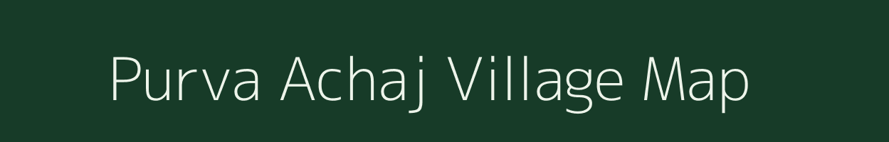 Purva Achaj village map in Uttar Pradesh