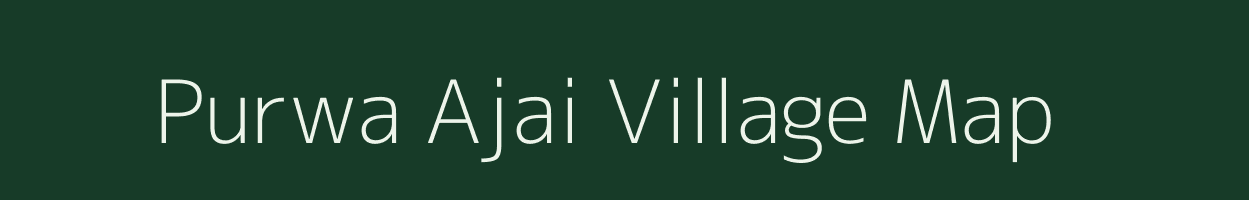 Purwa Ajai village map in Uttar Pradesh