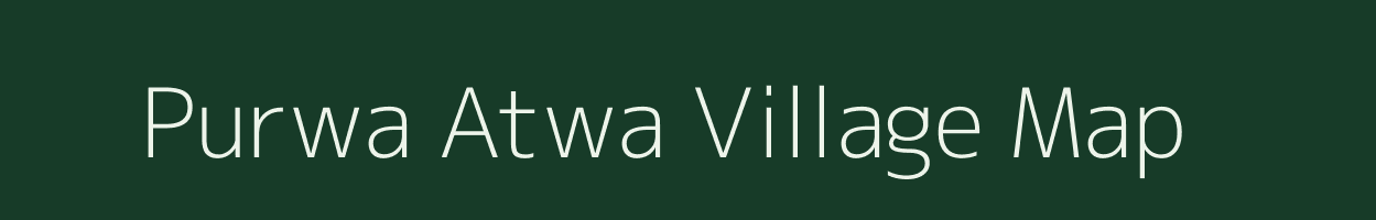 Purwa Atwa village map in Uttar Pradesh