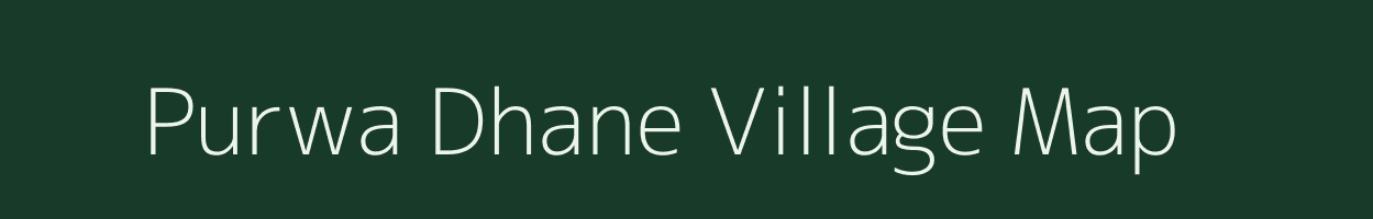 Purwa Dhane village map in Uttar Pradesh