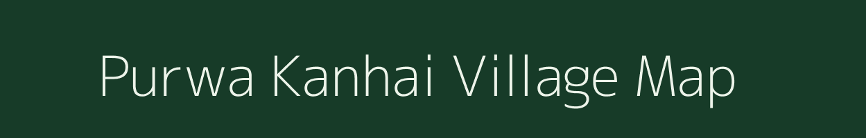 Purwa Kanhai village map in Uttar Pradesh