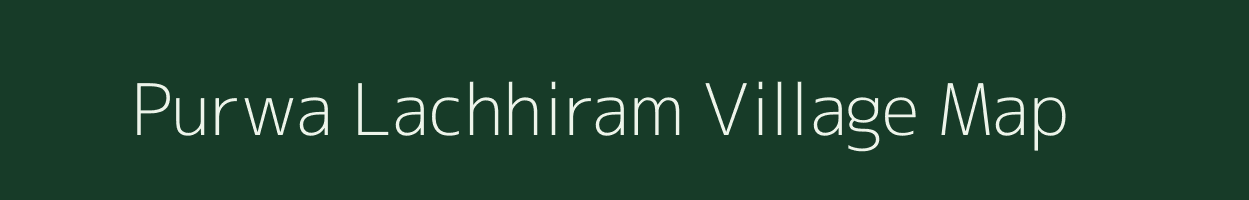 Purwa Lachhiram village map in Uttar Pradesh