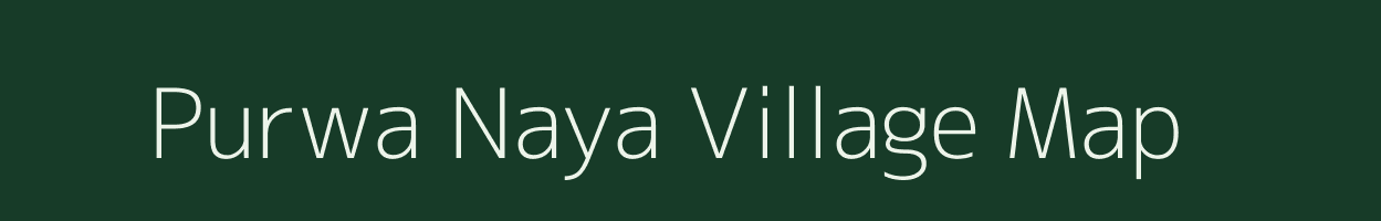 Purwa Naya village map in Uttar Pradesh