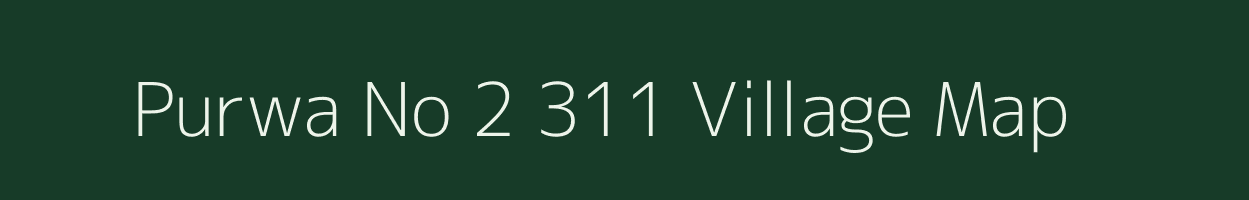 Purwa No 2 311 village map in Madhya Pradesh