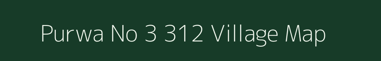 Purwa No 3 312 village map in Madhya Pradesh
