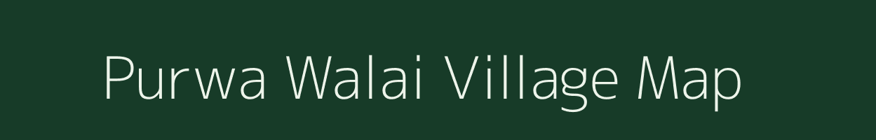 Purwa Walai village map in Uttar Pradesh