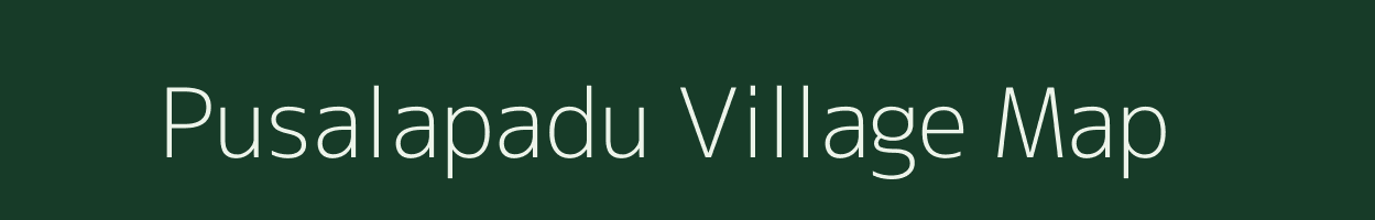 Pusalapadu village map in Andhra Pradesh
