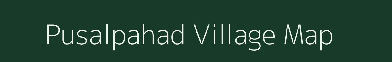 Pusalpahad village map in Andhra Pradesh