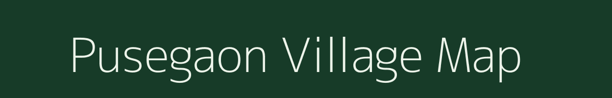 Pusegaon village map in Maharashtra