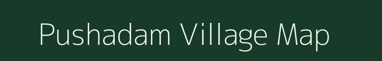 Pushadam village map in Andhra Pradesh