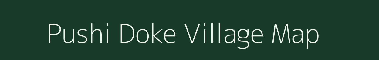 Pushi Doke village map in Arunachal Pradesh