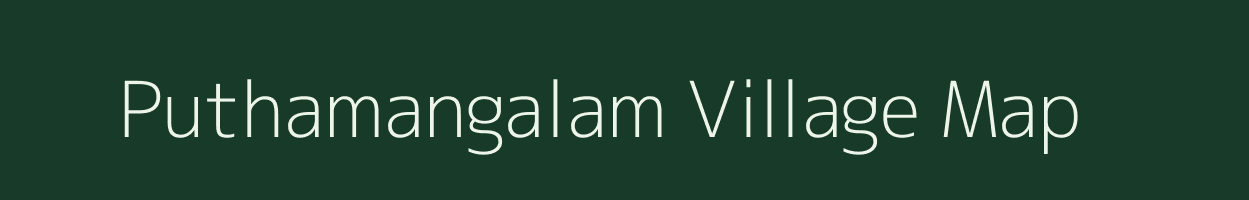 Puthamangalam village map in Tamil Nadu