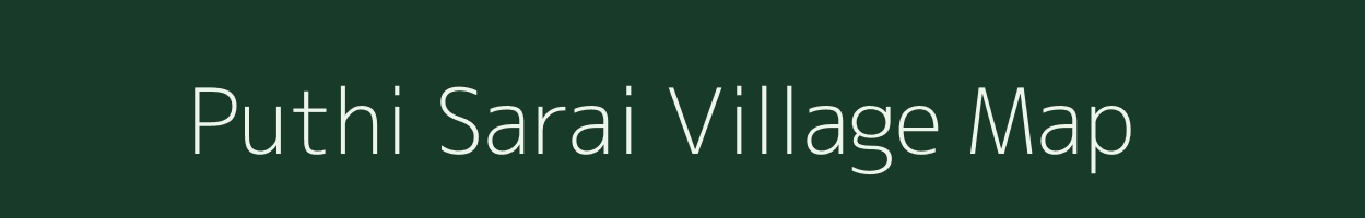 Puthi Sarai village map in Uttar Pradesh