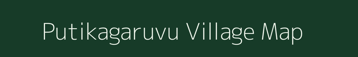 Putikagaruvu village map in Andhra Pradesh