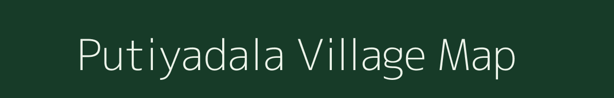 Putiyadala village map in Andhra Pradesh