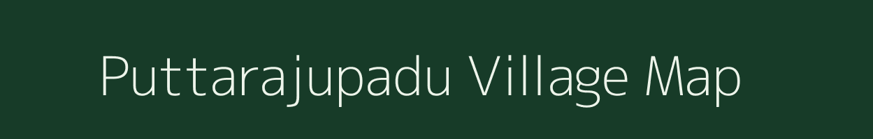Puttarajupadu village map in Andhra Pradesh