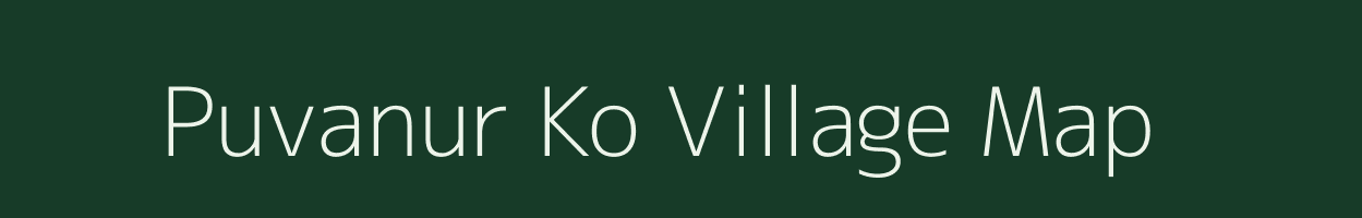 Puvanur Ko village map in Tamil Nadu