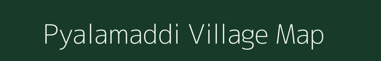 Pyalamaddi village map in Andhra Pradesh
