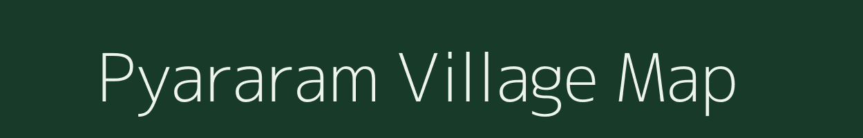 Pyararam village map in Andhra Pradesh