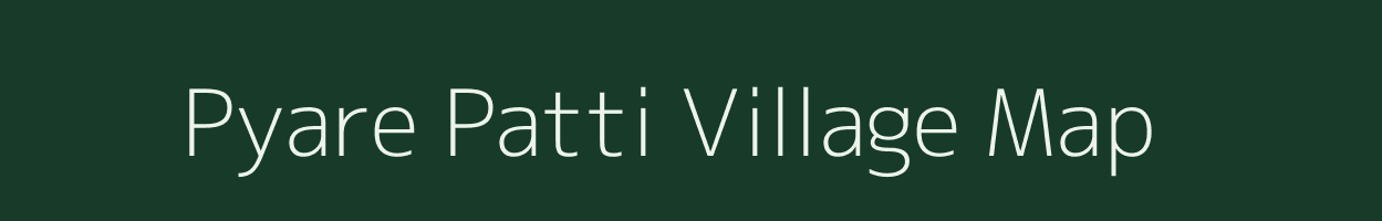 Pyare Patti village map in Uttar Pradesh