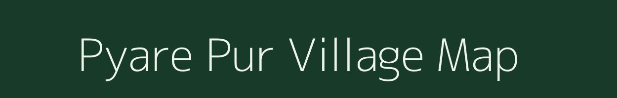 Pyare Pur village map in Uttar Pradesh