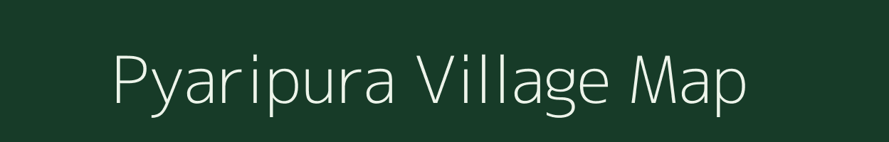 Pyaripura village map in Madhya Pradesh