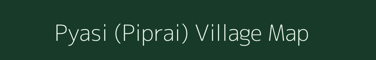 Pyasi (Piprai) village map in Madhya Pradesh