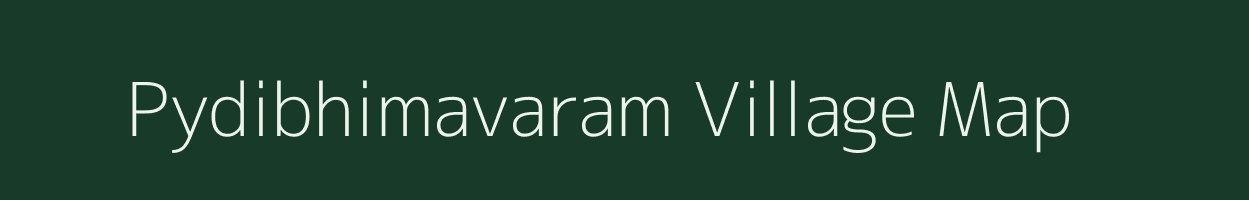 Pydibhimavaram village map in Andhra Pradesh