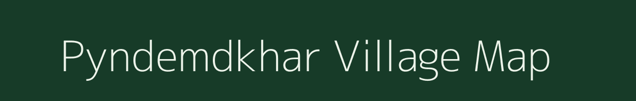 Pyndemdkhar village map in Meghalaya