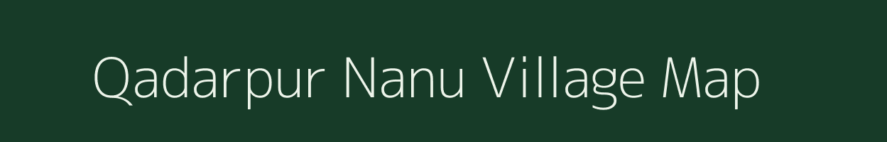 Qadarpur Nanu village map in Uttar Pradesh